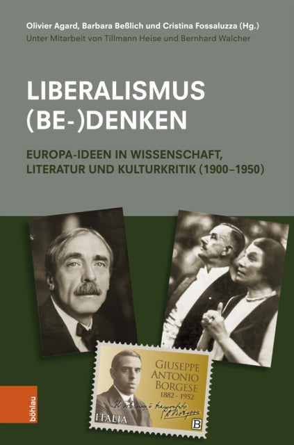 Liberalismus (be-)denken: Europa-Ideen in Wissenschaft, Literatur und Kulturkritik (1900–1950)
