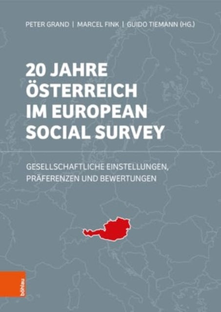 20 Jahre OEsterreich im European Social Survey: Gesellschaftliche Einstellungen, Praferenzen und Bewertungen