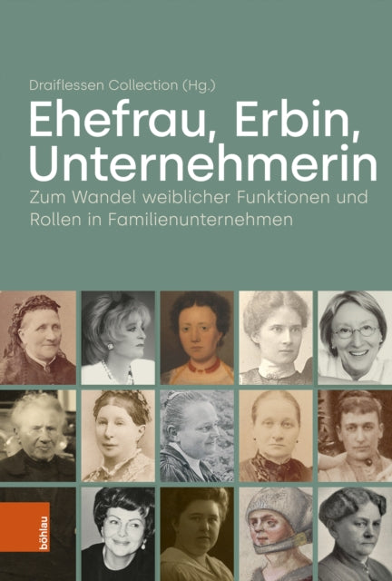 Ehefrau, Erbin, Unternehmerin: Zum Wandel weiblicher Funktionen und Rollen in Familienunternehmen