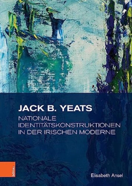 Jack B. Yeats: Nationale Identitatskonstruktionen in der irischen Moderne