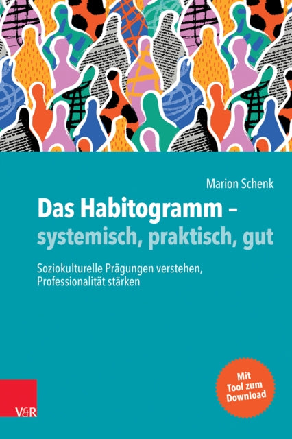 Das Habitogramm – systemisch, praktisch, gut: Soziokulturelle Pragungen verstehen, Professionalitat starken