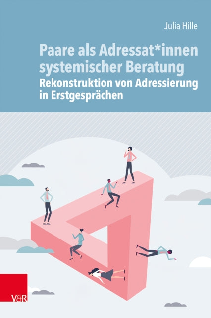 Paare als Adressat*innen systemischer Beratung – Rekonstruktion von Adressierung in Erstgesprachen