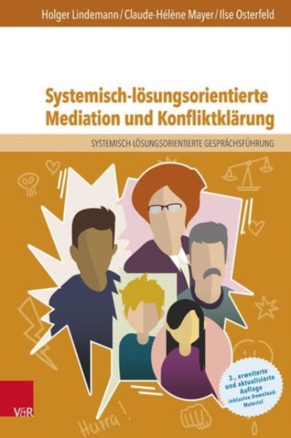 Systemisch-losungsorientierte Mediation und Konfliktklarung: Ein Lehr-, Lern- und Arbeitsbuch fur Ausbildung und Praxis