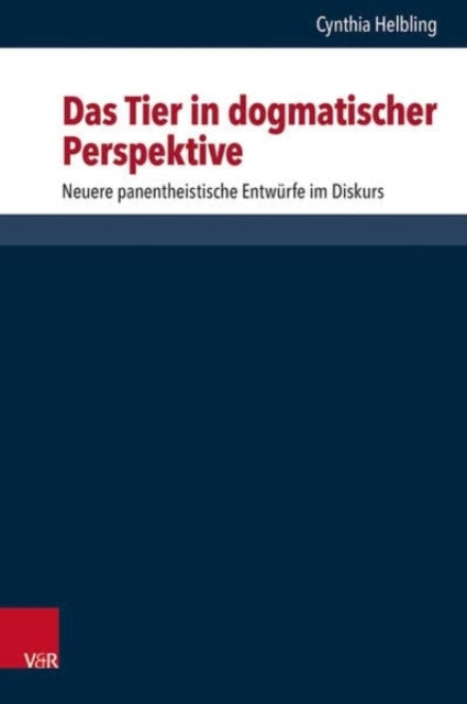 Das Tier in dogmatischer Perspektive: Neuere panentheistische Entwurfe im Diskurs