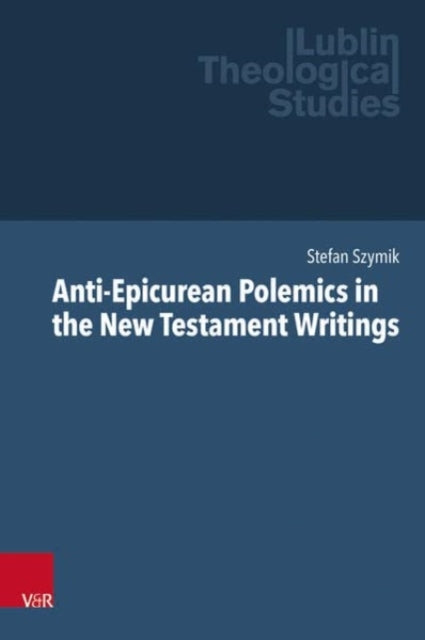 Anti-Epicurean Polemics in the New Testament Writings
