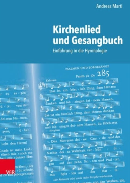 Kirchenlied und Gesangbuch: Einfuhrung in die Hymnologie