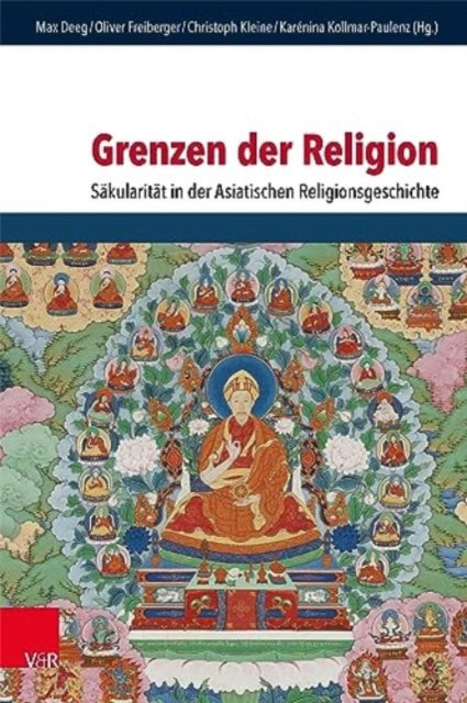 Grenzen der Religion: Sakularitat in der Asiatischen Religionsgeschichte