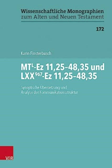 MTL-Ez 11,25-48,35 und LXX967-Ez 11,25-48,35: Synoptische Ubersetzung und Analyse der Kommunikationsstruktur