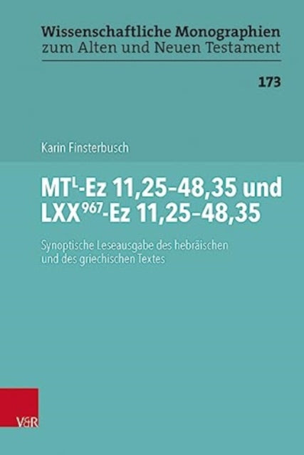 MTL-Ez 11,25-48,35 und LXX967-Ez 11,25-48,35: Synoptische Leseausgabe des hebraischen und des griechischen Textes