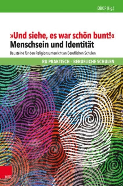 Und siehe, es war schon bunt!: Menschsein und Identitat