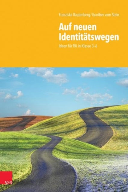 Auf neuen Identitatswegen: Ideen fur RU in Klasse 3-6