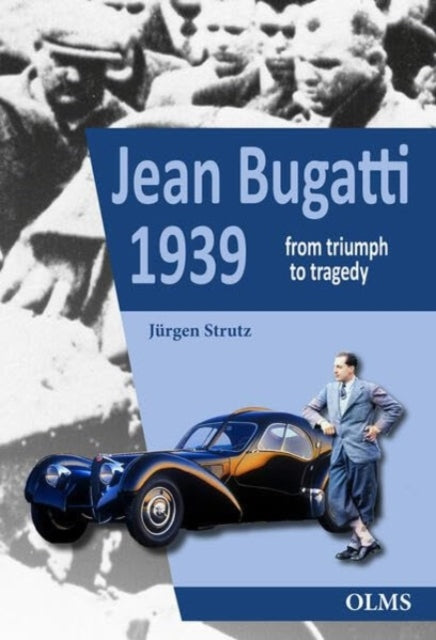 Jean Bugatti 1939: From Triumph to Tragedy