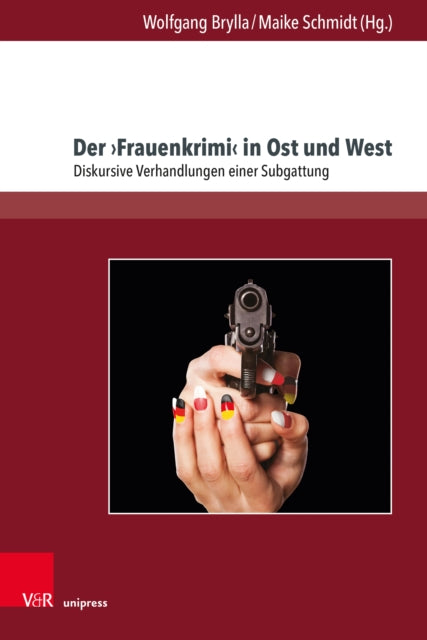 Der ›Frauenkrimi‹ in Ost und West: Diskursive Verhandlungen einer Subgattung