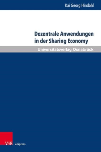 Dezentrale Anwendungen in der Sharing Economy: Marktzugang, Verbraucherschutz, Haftung