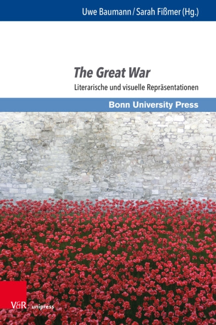 The Great War: Literarische und visuelle Reprasentationen