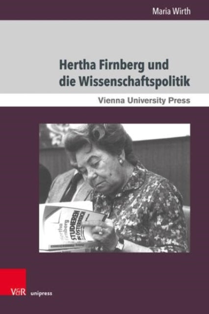 Hertha Firnberg und die Wissenschaftspolitik: Eine biografische Annaherung