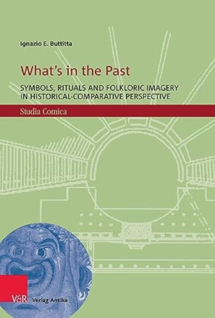 What's in the Past: Symbols, Rituals and Folkloric Imagery in Historical-Comparative Perspective