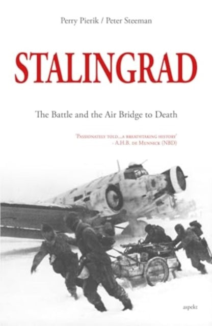 STALINGRAD: The Battle and the Air Bridge to Death