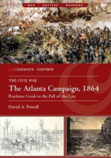 The Atlanta Campaign, 1864: Peachtree Creek to the Fall of the City