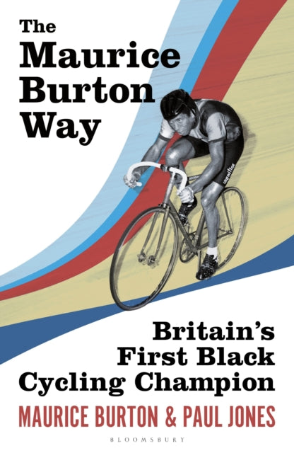 The Maurice Burton Way: Britain’s first Black Cycling Champion