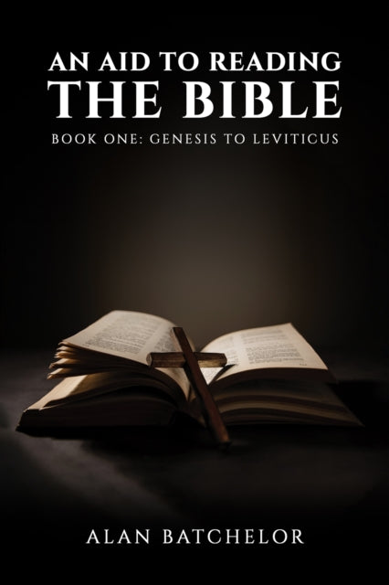 An Aid to Reading the Bible: Book One: Genesis to Leviticus