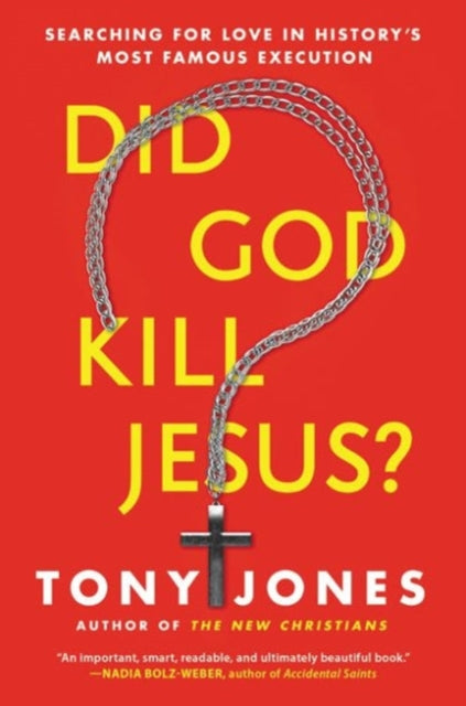 Did God Kill Jesus?: Searching For Love In History's Most Famous Execution