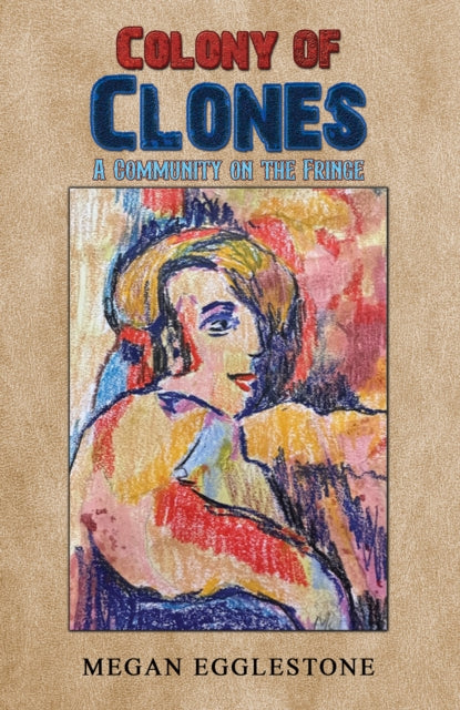 Colony of Clones: A Community on the Fringe