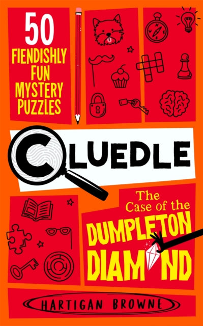 Cluedle - The Case of the Dumpleton Diamond: 50 Fiendishly Fun Mystery Puzzles