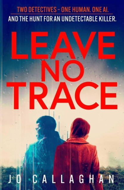 Leave No Trace: The new thriller from the author of  BBC 2's Between the Covers pick In the Blink of an Eye