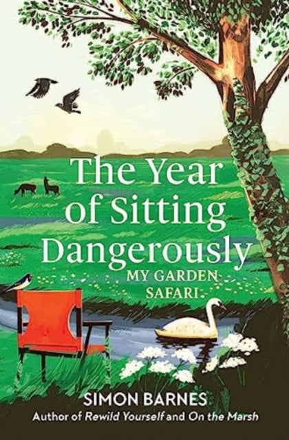 The Year of Sitting Dangerously: My Garden Safari