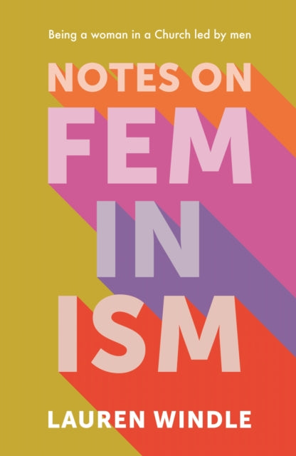 Notes on Feminism: Being a woman in a Church led by men