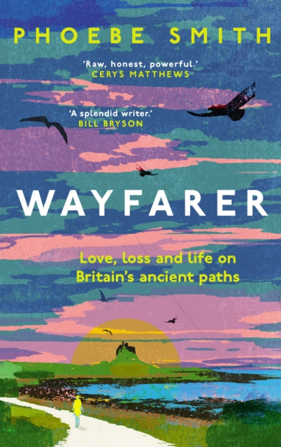 Wayfarer: Love, Loss and Life on Britain’s Ancient Paths