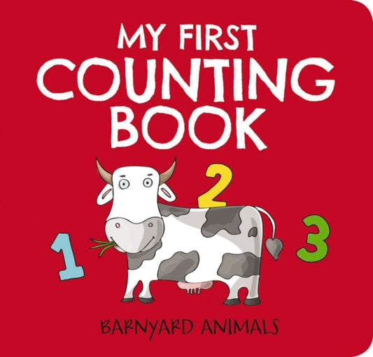 My First Counting Book: Barnyard Animals: Counting 1 to 10