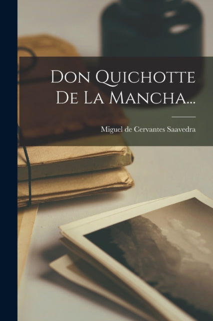 Don Quichotte De La Mancha...