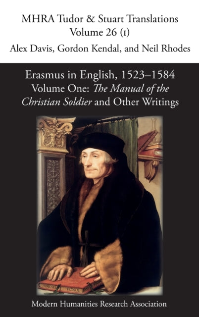 Erasmus in English, 1523-1584: Volume 1, The Manual of the Christian Soldier and Other Writings