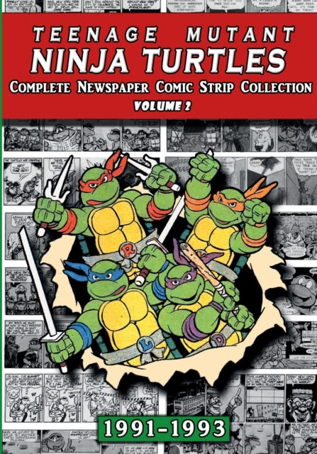 Teenage Mutant Ninja Turtles: Complete Newspaper Daily Comic Strip Collection Vol. 2 (1991-93)