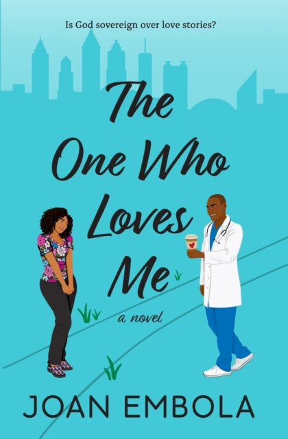 The One Who Loves Me: A Christian Medical Romance