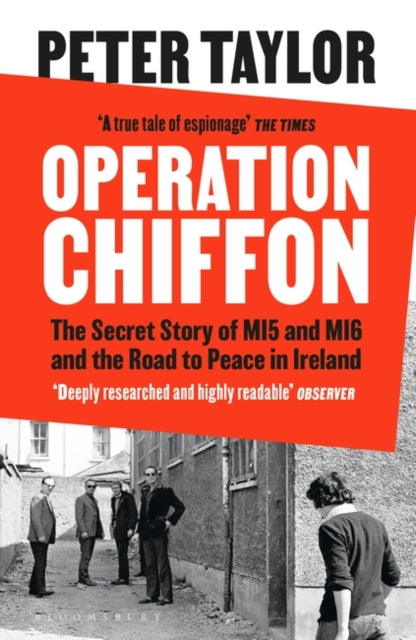 Operation Chiffon: The Secret Story of MI5 and MI6 and the Road to Peace in Ireland