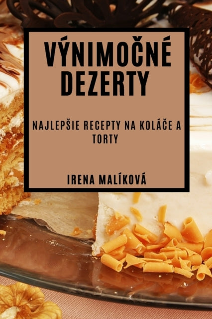 Vynimočne Dezerty: Najlepsie Recepty na Kolače a Torty