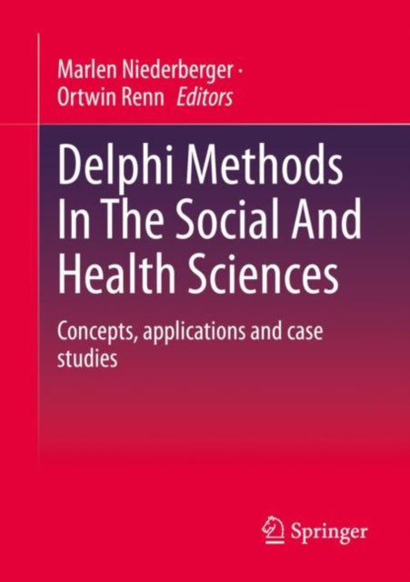 Delphi Methods In The Social And Health Sciences: Concepts, applications and case studies