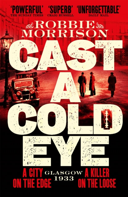 Cast a Cold Eye: A Gritty Historical Crime Thriller Set in 1930s Glasgow