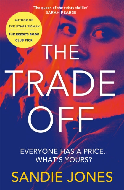 The Trade Off: A thrilling journey into the grittiness of tabloid journalism from the author of the Reese Witherspoon Book Club pick The Other Woman