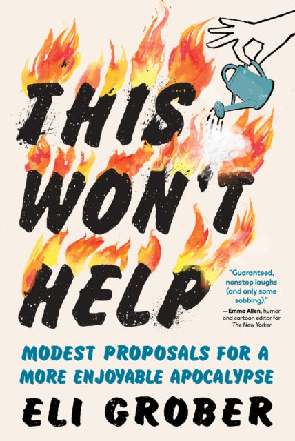 This Won't Help: Modest Proposals for a More Enjoyable Apocalypse