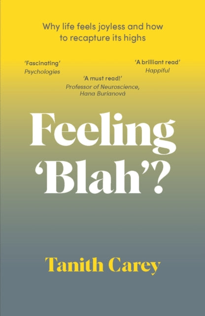 Feeling 'Blah'?: Why Anhedonia Has Left You Joyless and How to Recapture Life's Highs