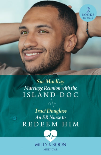 Marriage Reunion With The Island Doc / An Er Nurse To Redeem Him: Marriage Reunion with the Island DOC / an Er Nurse to Redeem Him (Wyckford General Hospital)