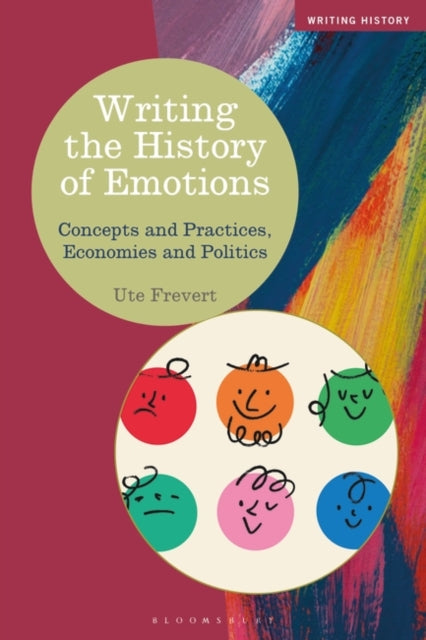 Writing the History of Emotions: Concepts and Practices, Economies and Politics