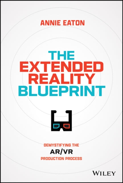 The Extended Reality Blueprint: Demystifying the AR/VR Production Process