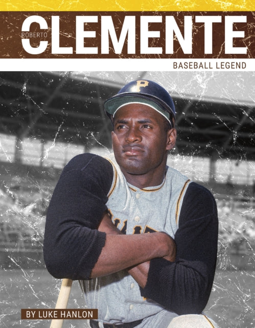 Roberto Clemente: Baseball Legend