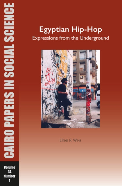 Egyptian Hip-Hop: Expressions from the Underground: Cairo Papers in Social Science Vol. 34, No. 1