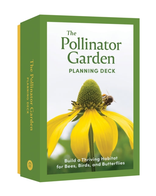 Pollinator Garden Planning Deck: Build a Thriving Habitat for Bees, Birds, and Butterflies (A 109-Card Box Set)